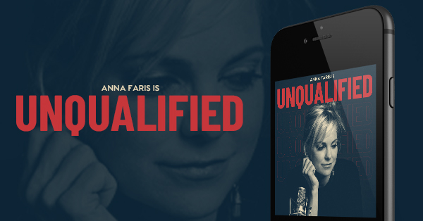 Anna Faris Is Unqualified : Anna Faris Is Unqualified Podcast